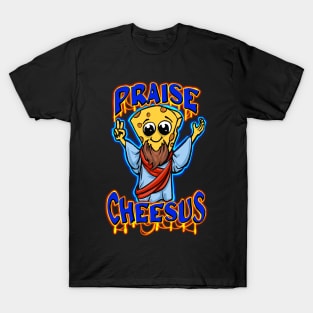 Praise Cheesus T-Shirt